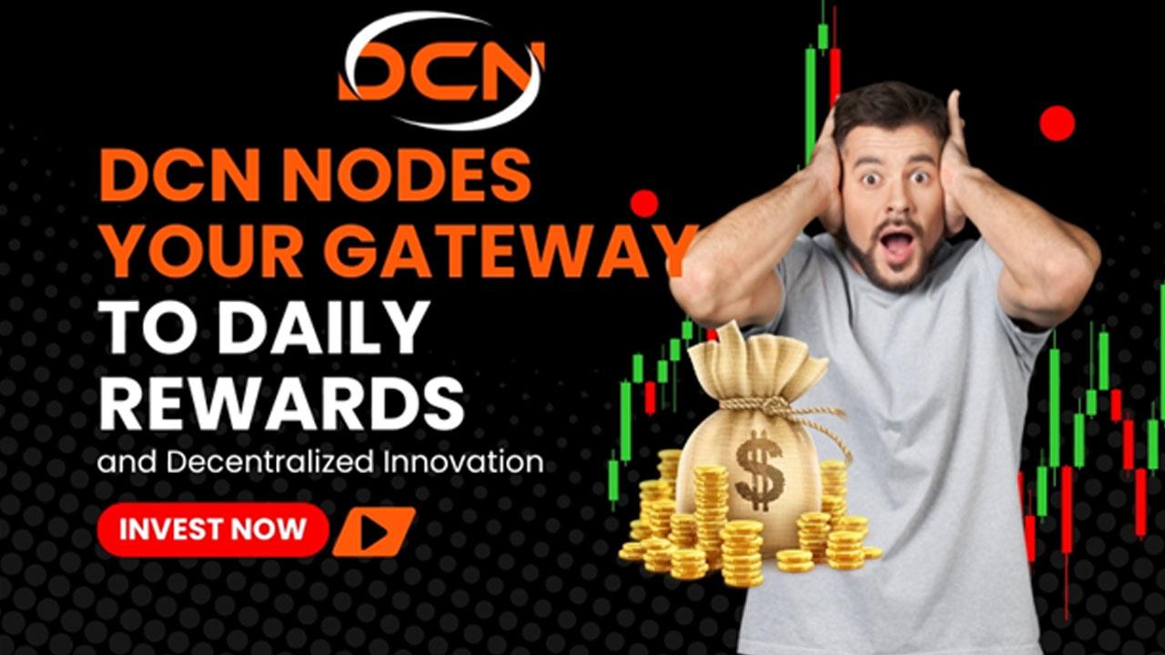 DCN Nodes: Your Gateway to Daily Rewards and Decentralized Innovation