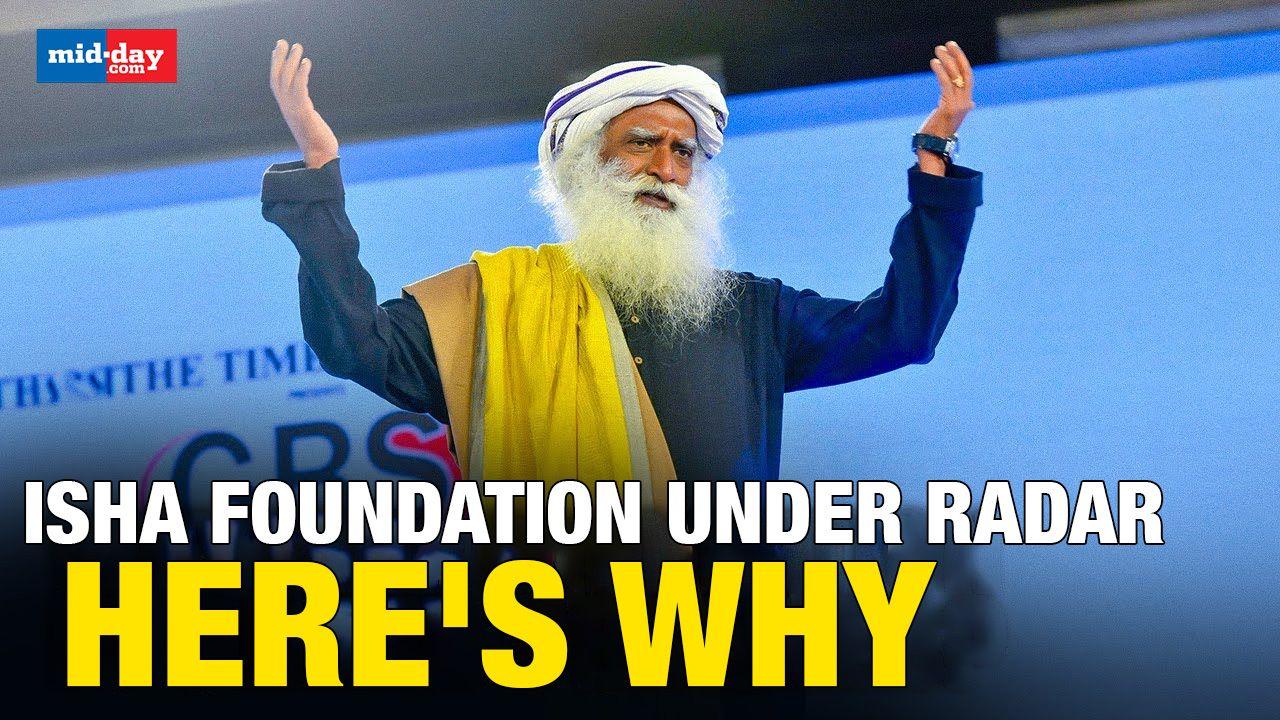 Isha Foundation row: Why is Sadhguru's Isha Foundation under radar?